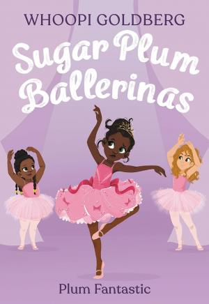 Sugar Plum Ballerinas #1: Plum Fantastic